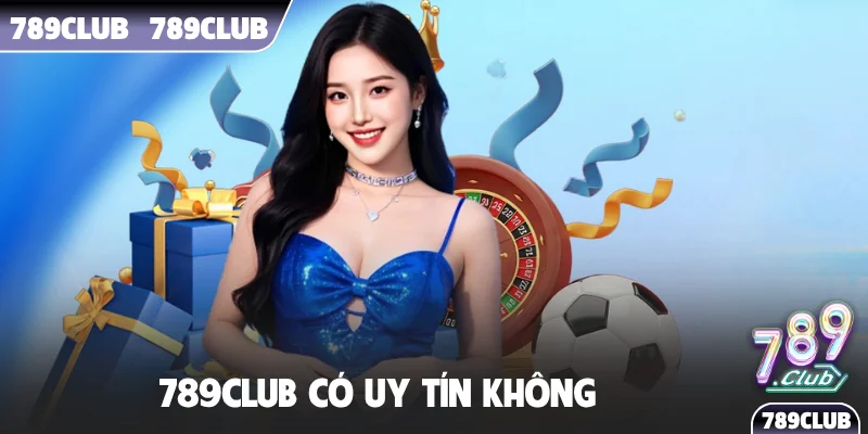 789Club có uy tín không