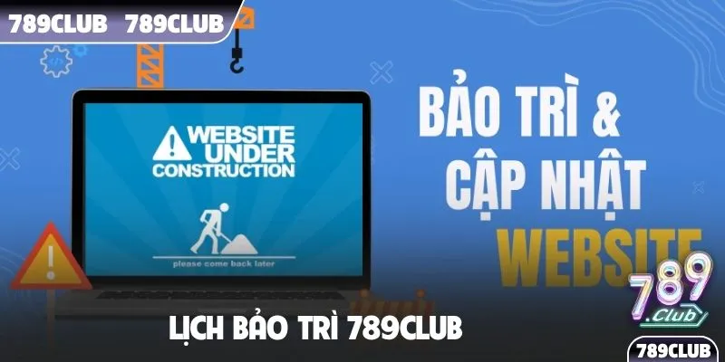 Lịch bảo trì 789Club