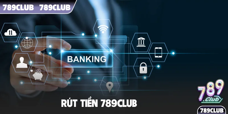 Rút tiền 789Club